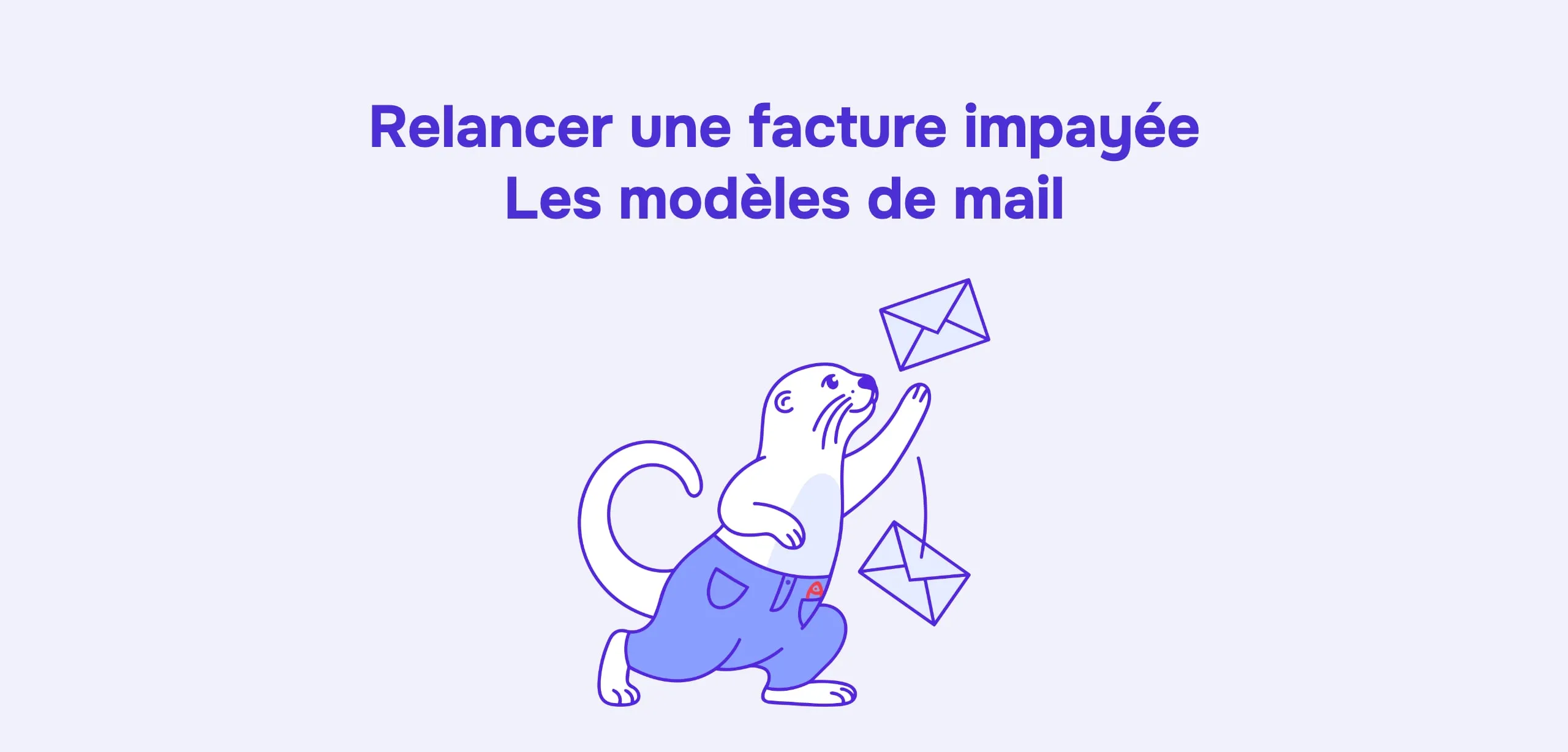 Illustration « Relancer une facture impayée, les modèles de mail » : la loutre Lucy, en jean, qui lance des enveloppes